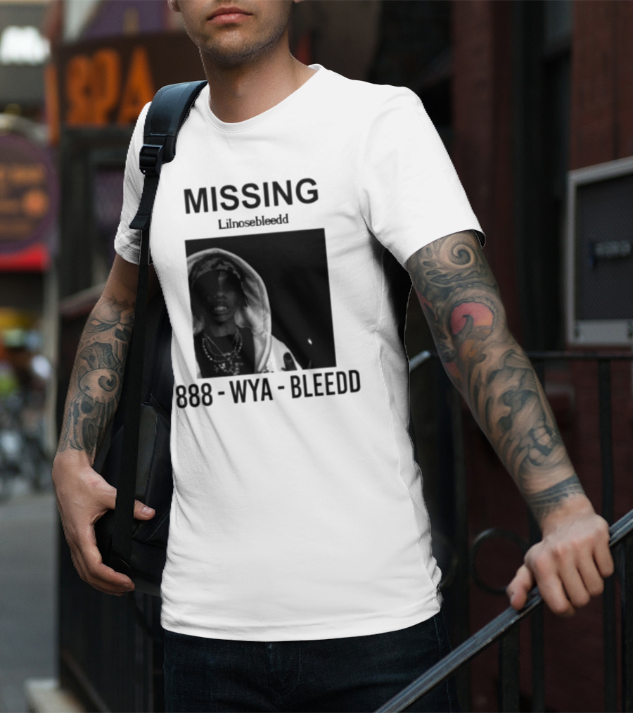 Missing Lilnosebleedd 888 Wya Bleedd T-Shirt
