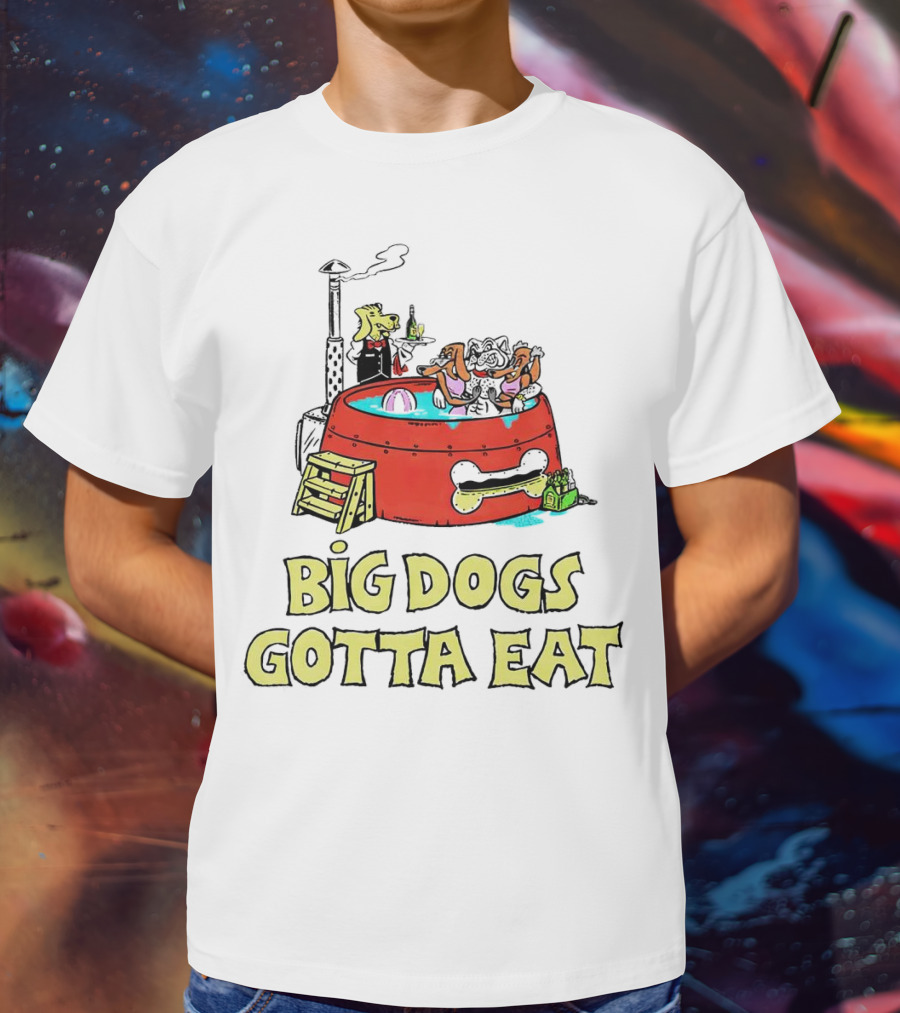 Big Dogs Gotta Eat Pool Party Fun In Dog Bone Hot Tub T-Shirt