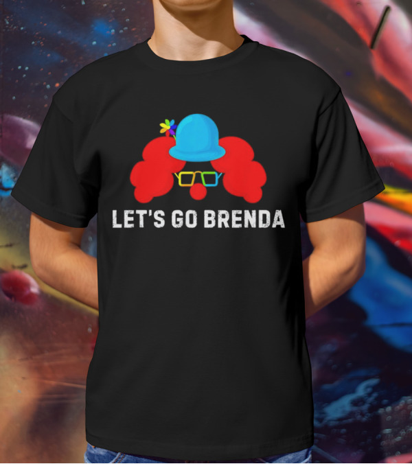 Let's Go Brenda Clown Funny T-Shirt