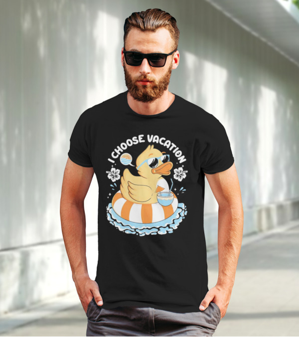 I Choose Vacation Duck On Beach With Sunglasses And Tropical Drink T-Shirt