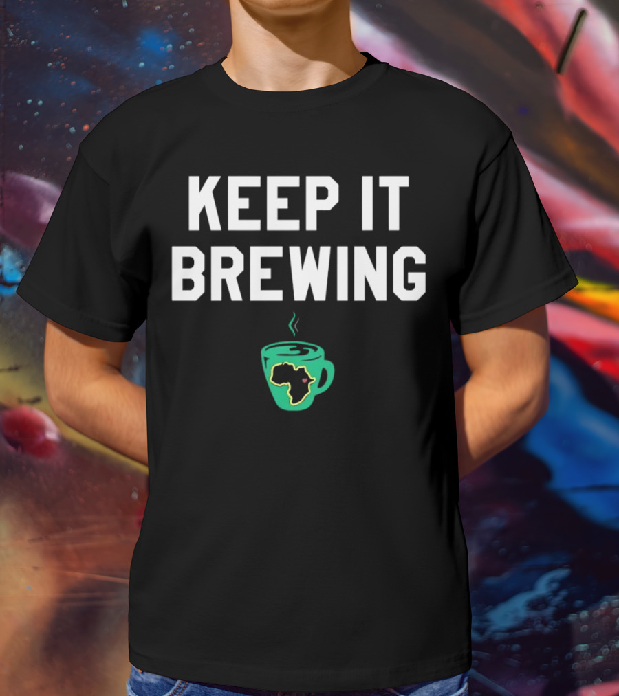 Keep It Brewing Africa Coffee Cup T-Shirt