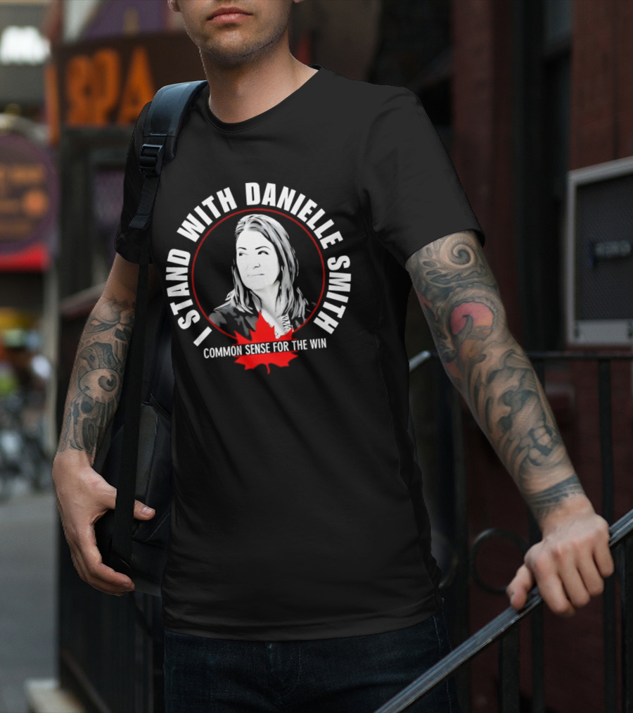 I Stand With Danielle Smith Common Sense For The Win Maple Leaf T-Shirt