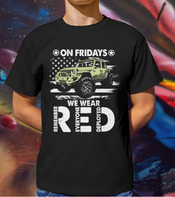 Jeep On Fridays We Wear RED Remember Everyone Deployed American Flag Stars T-Shirt