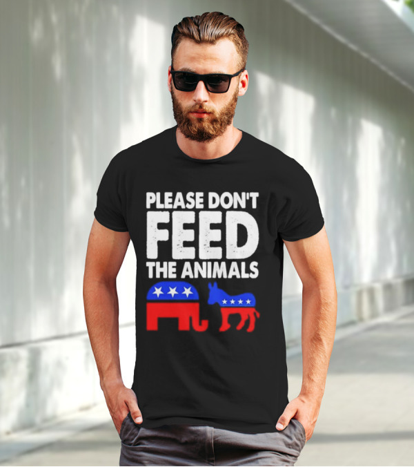 Please Don't Feed The Animals Political Elephant And Donkey T-Shirt