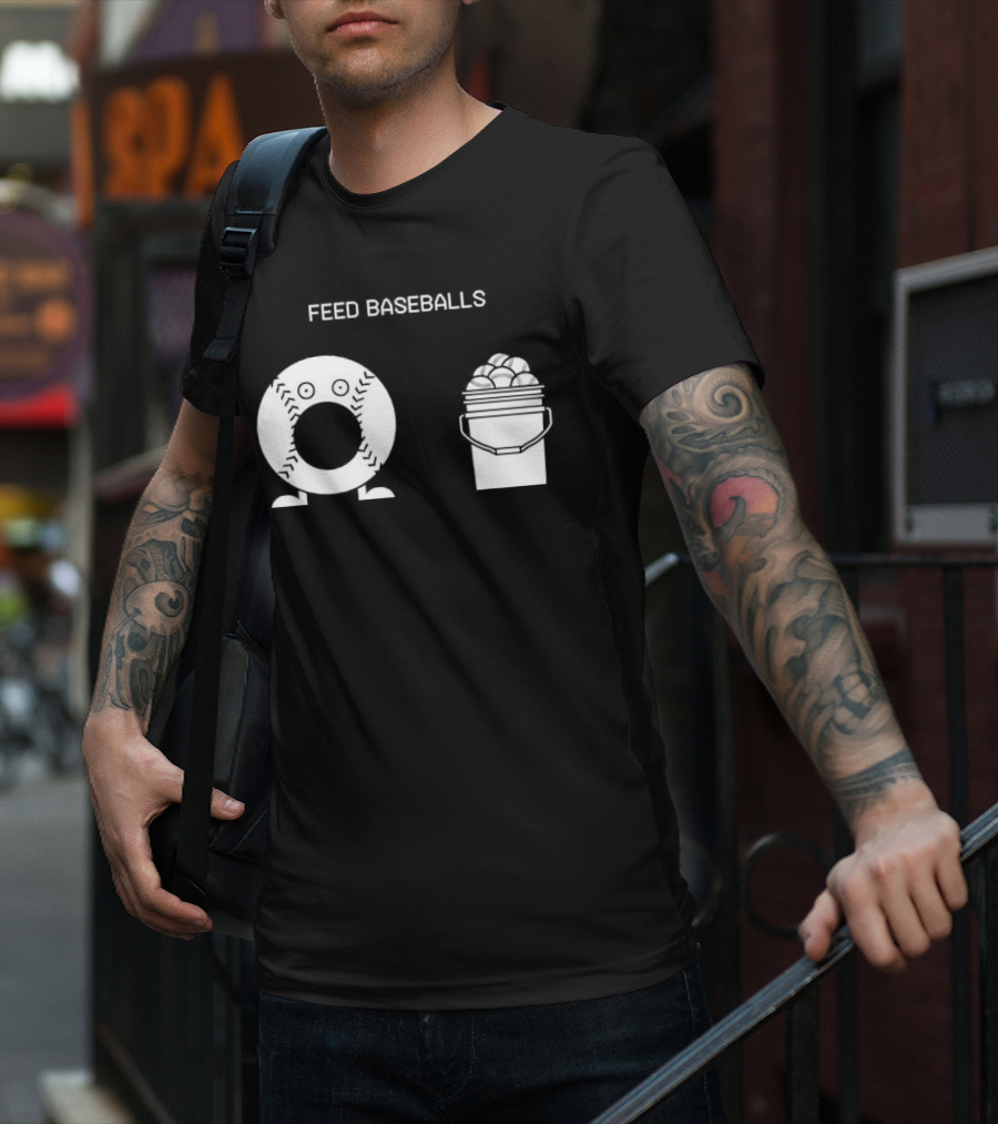 Feed Baseballs Baseball Bucket Display T-Shirt