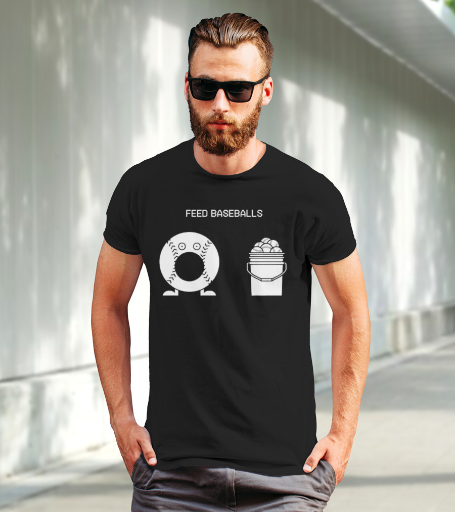 Feed Baseballs Baseball Bucket Display T-Shirt