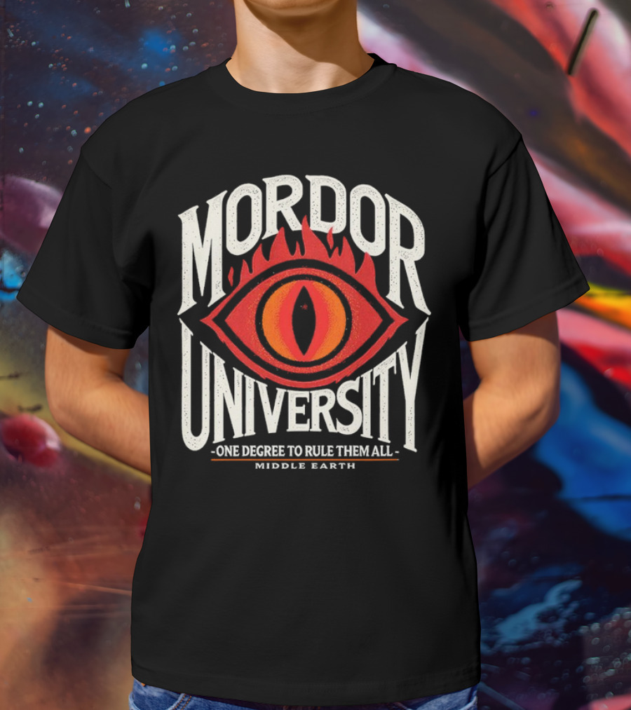 Mordor University Eye Middle Earth One Degree To Rule Them All T-Shirt