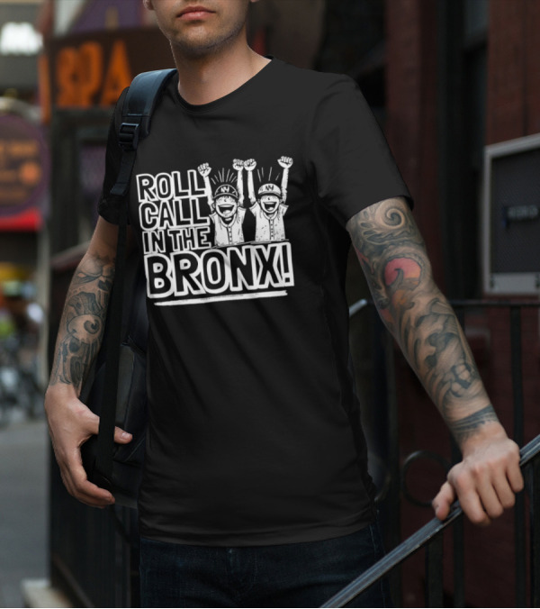 New York Yankees Roll Call In The Bronx Fans Celebrate Baseball Team Iconic Moment T-Shirt