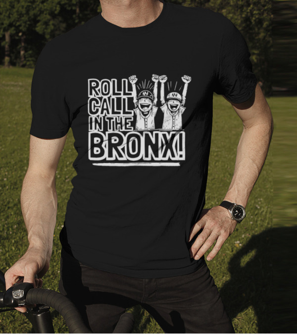 New York Yankees Roll Call In The Bronx Fans Celebrate Baseball Team Iconic Moment T-Shirt