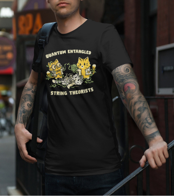 Quantum Entangled Science Cats String Theorists Playing With Yarn T-Shirt
