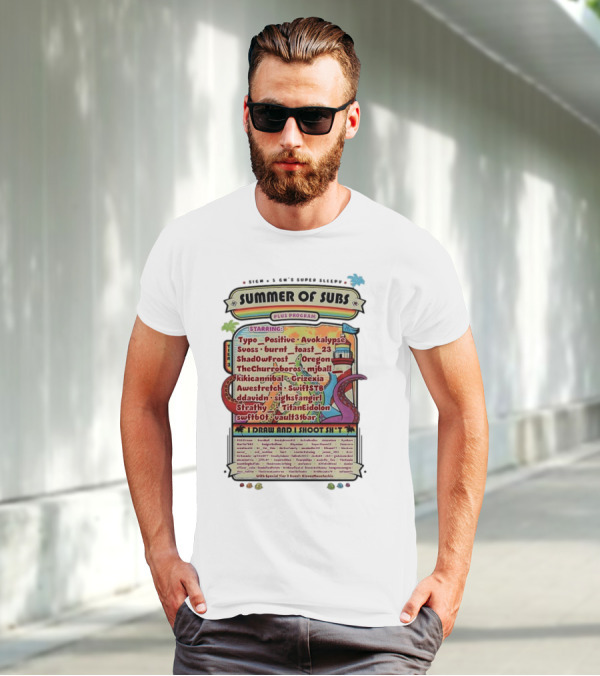 Sigh's Super Sleepy Summer Of Subs Plus Program Starring Typo_Positive Avokalypse Suoss Featuring I Draw And I Shoot Shit T-Shirt