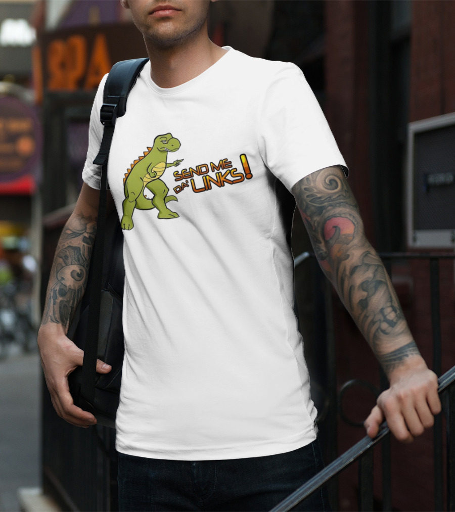 SEND ME DA' LINKS Dinosaur T-Shirt