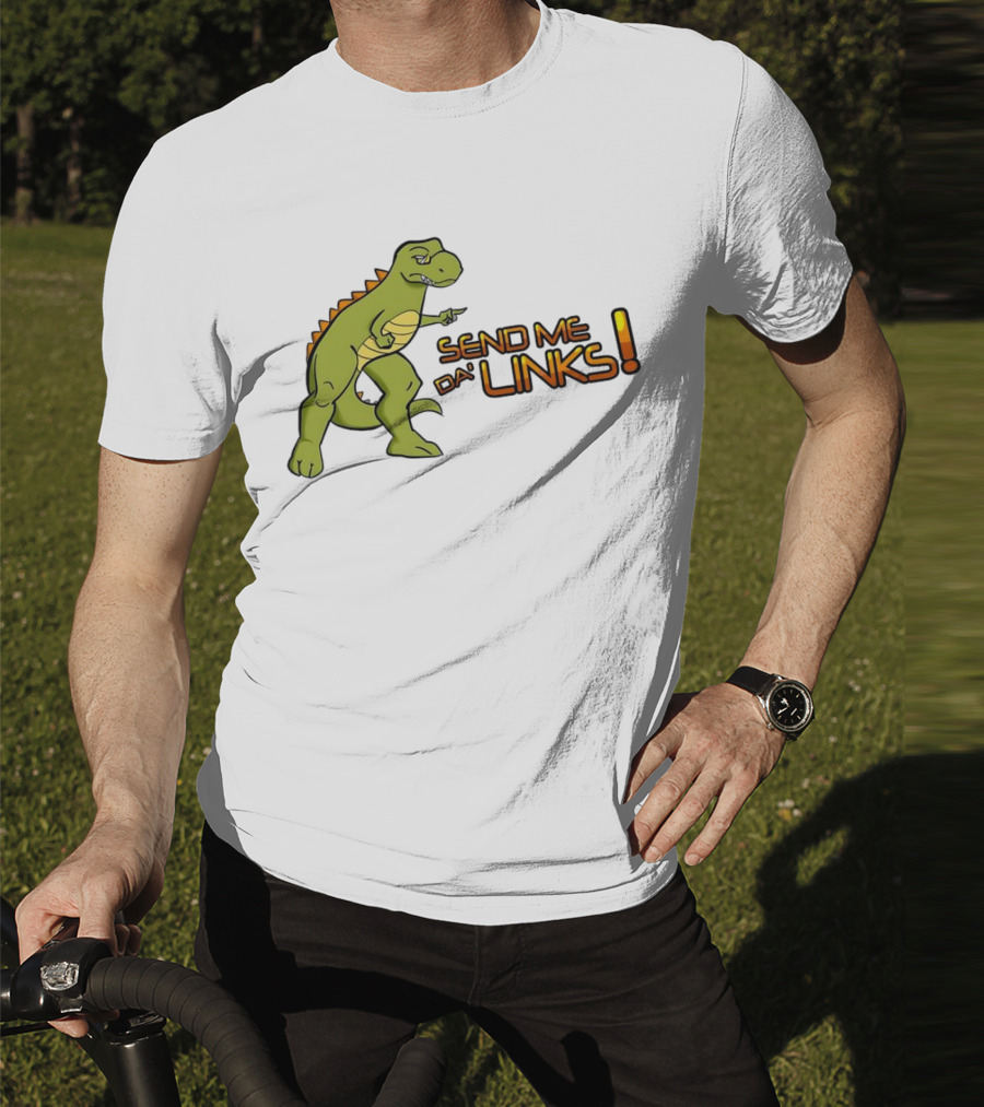 SEND ME DA' LINKS Dinosaur T-Shirt