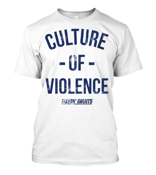 Talkin’ Giants Culture Of Violence T-Shirt