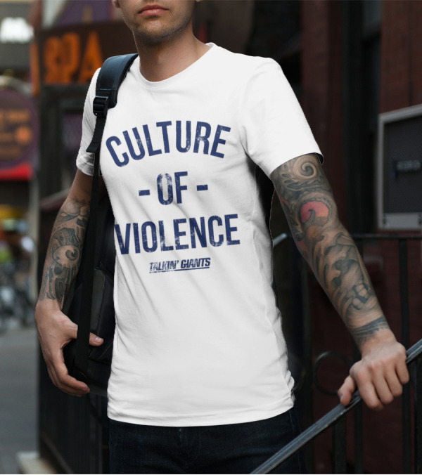 Talkin’ Giants Culture Of Violence T-Shirt