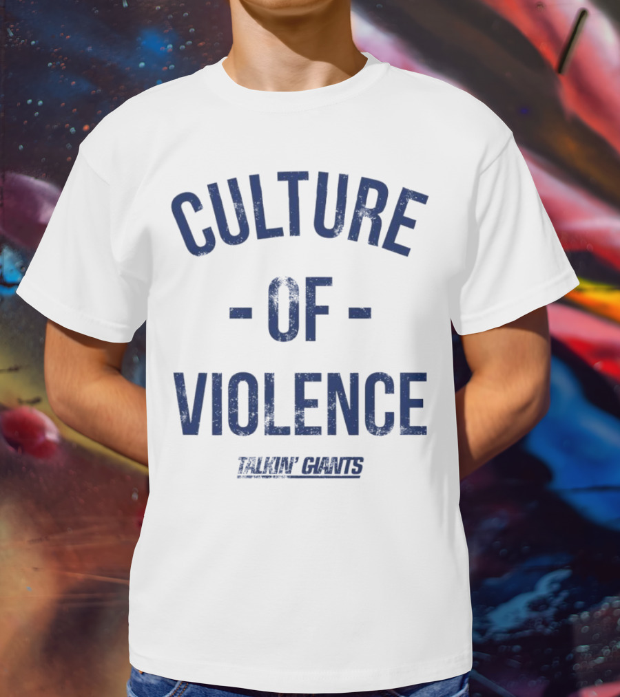Talkin’ Giants Culture Of Violence T-Shirt