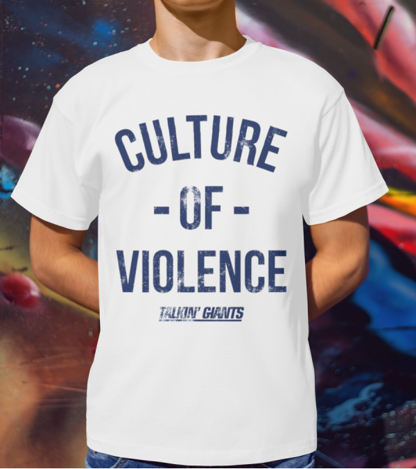 Talkin’ Giants Culture Of Violence T-Shirt
