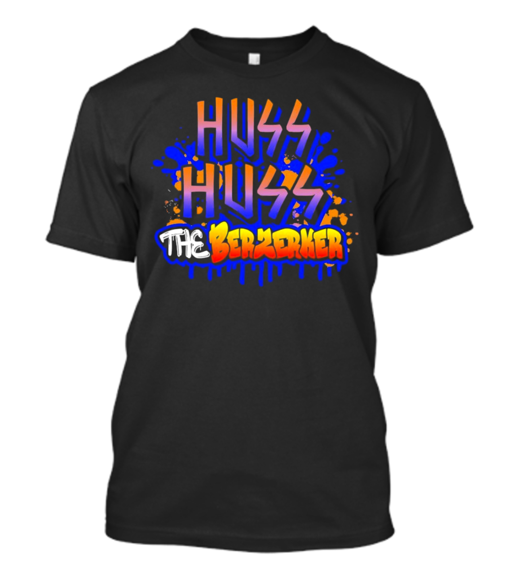 Huss Huss The Berzerker Graffiti Style Text With Blue And Orange Splatter T-Shirt
