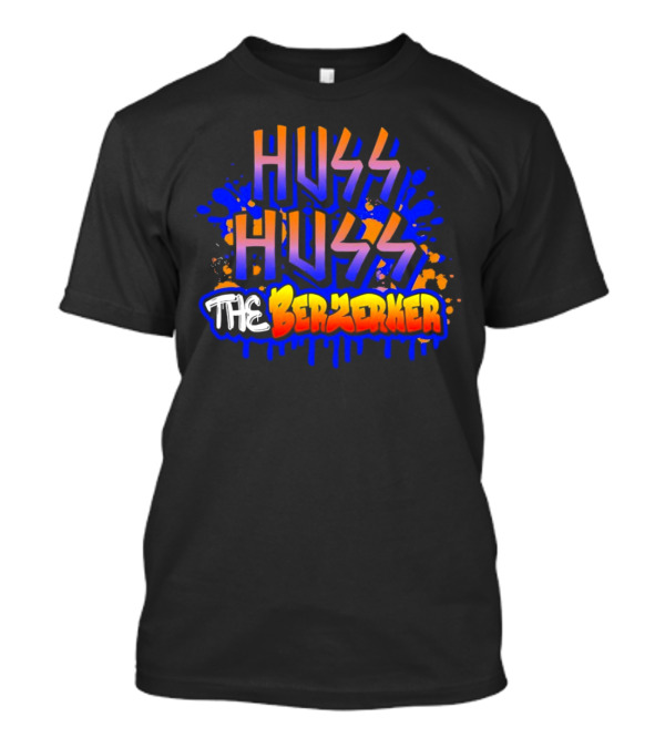 Huss Huss The Berzerker Graffiti Style Text With Blue And Orange Splatter T-Shirt