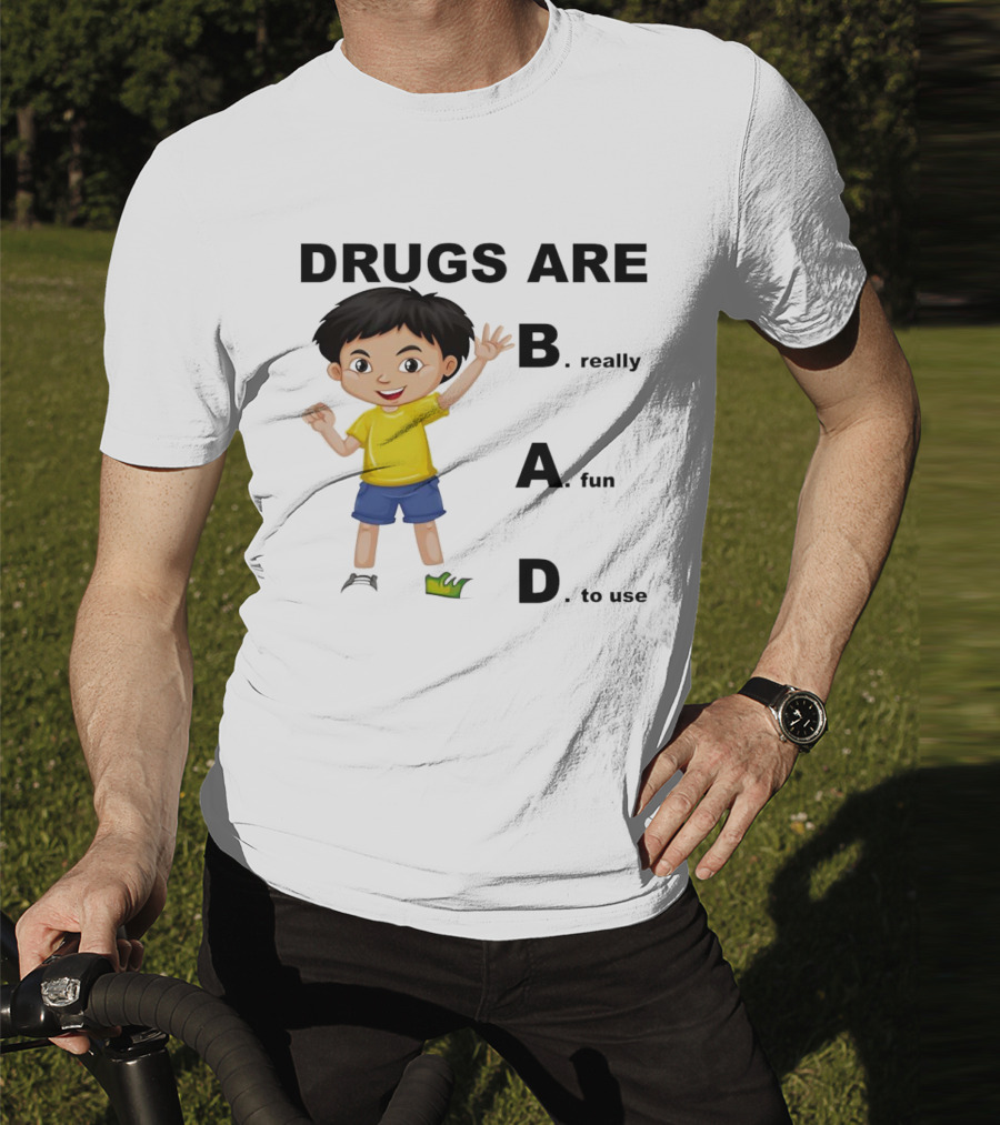 DRUGS ARE BAD B. Really A. Fun D. To Use Kid Boy T-Shirt