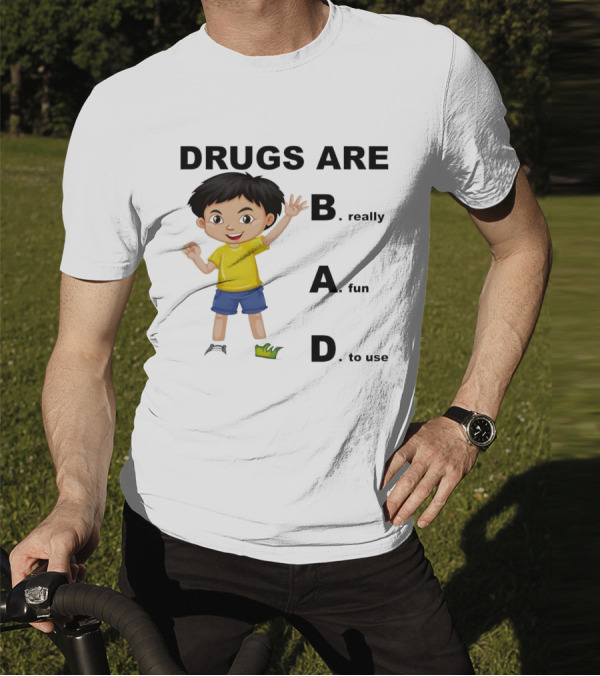 DRUGS ARE BAD B. Really A. Fun D. To Use Kid Boy T-Shirt