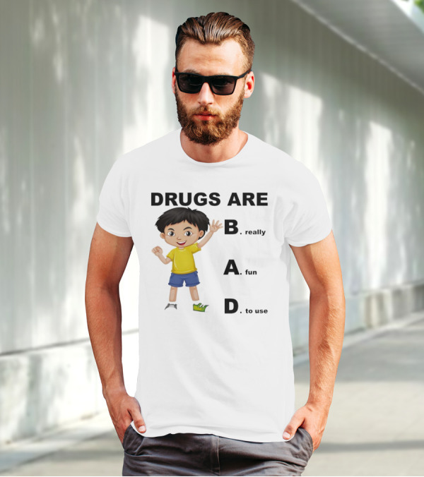 DRUGS ARE BAD B. Really A. Fun D. To Use Kid Boy T-Shirt