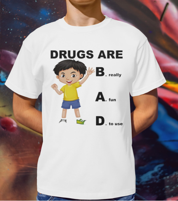 DRUGS ARE BAD B. Really A. Fun D. To Use Kid Boy T-Shirt