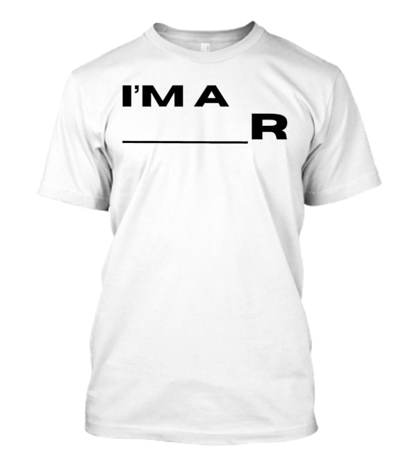 I'm A R __ T-Shirt