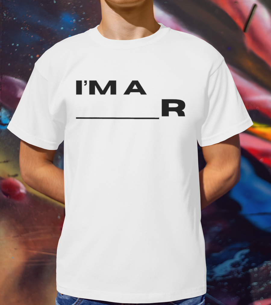 I'm A R __ T-Shirt