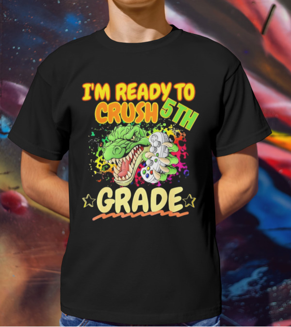 I’m Ready To Crush 5th Grade Dinosaur Gamer Back To School T-Shirt