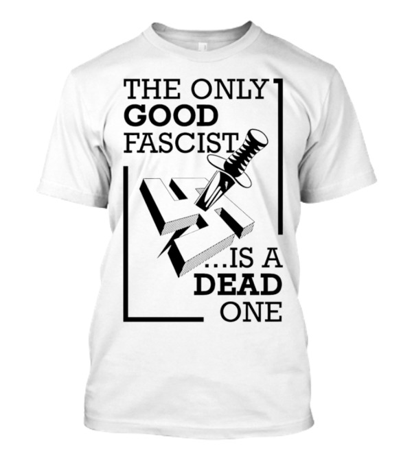 The Only Good Fascist Is A Dead One Knife Swastika T-Shirt