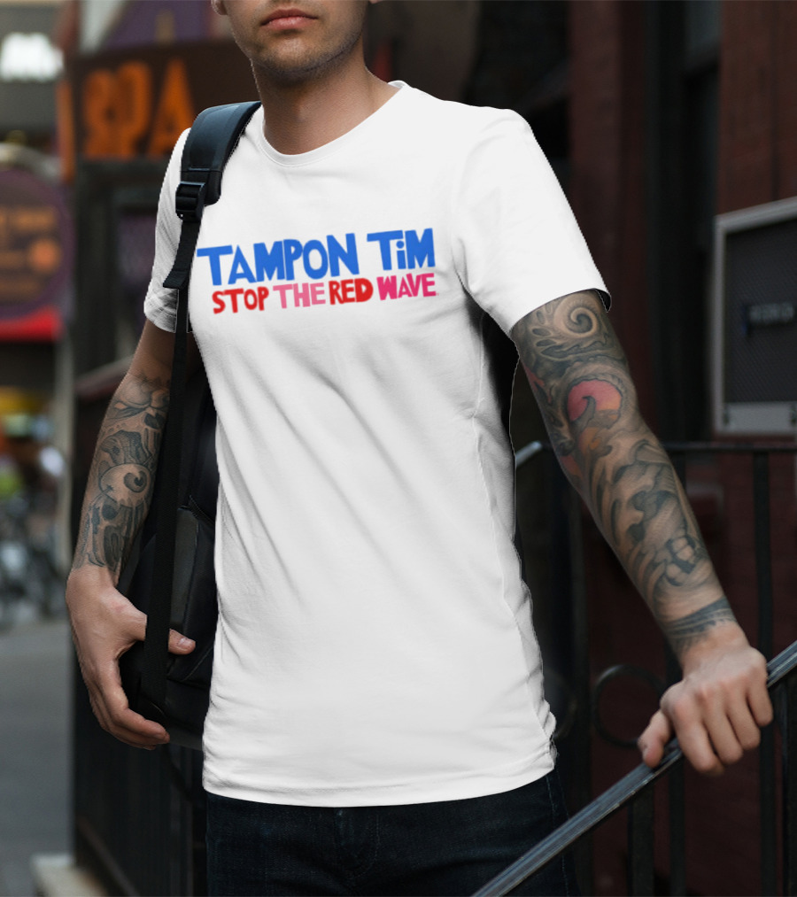 Tampon Tim Stop The Red Wave T-Shirt