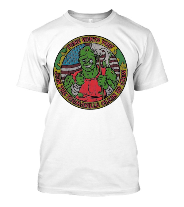 Toxie Wants You Join The Tromaville Clean Up Crew American Flag Background T-Shirt