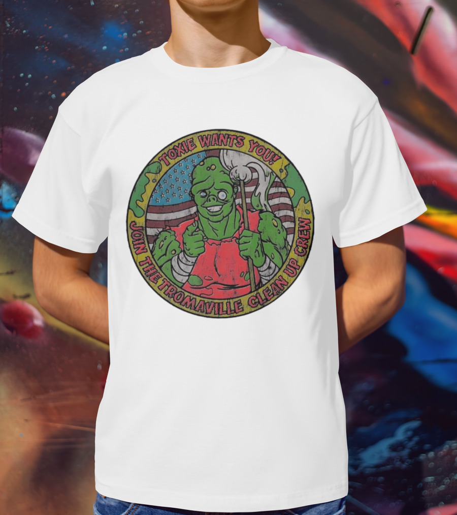Toxie Wants You Join The Tromaville Clean Up Crew American Flag Background T-Shirt