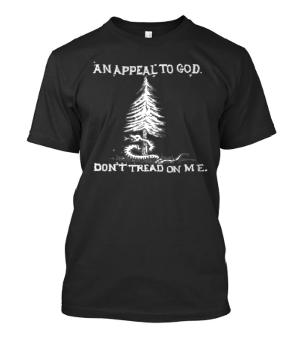 An Appeal To God Don't Tread On Me Snake And Pine Tree T-Shirt