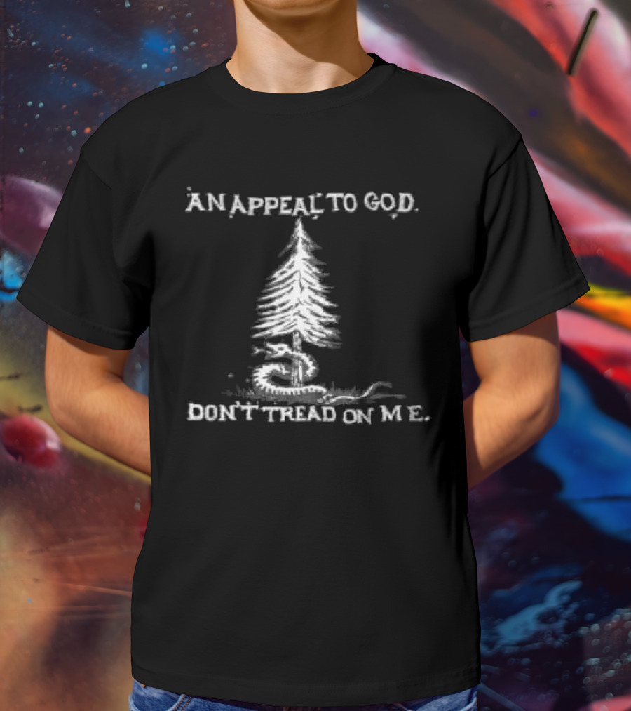 An Appeal To God Don't Tread On Me Snake And Pine Tree T-Shirt