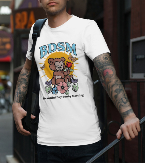 BDSM Bear With Flowers Beautiful Day Sunny Morning T-Shirt
