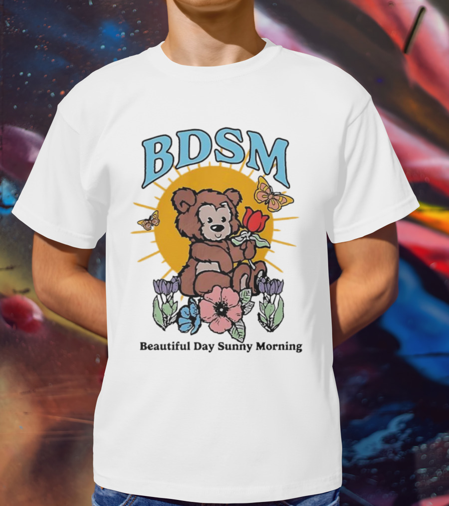 BDSM Bear With Flowers Beautiful Day Sunny Morning T-Shirt