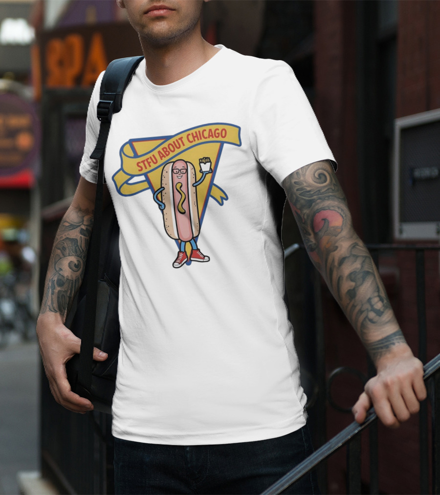 STFU About Chicago Hot Dog With Glasses And Fries T-Shirt