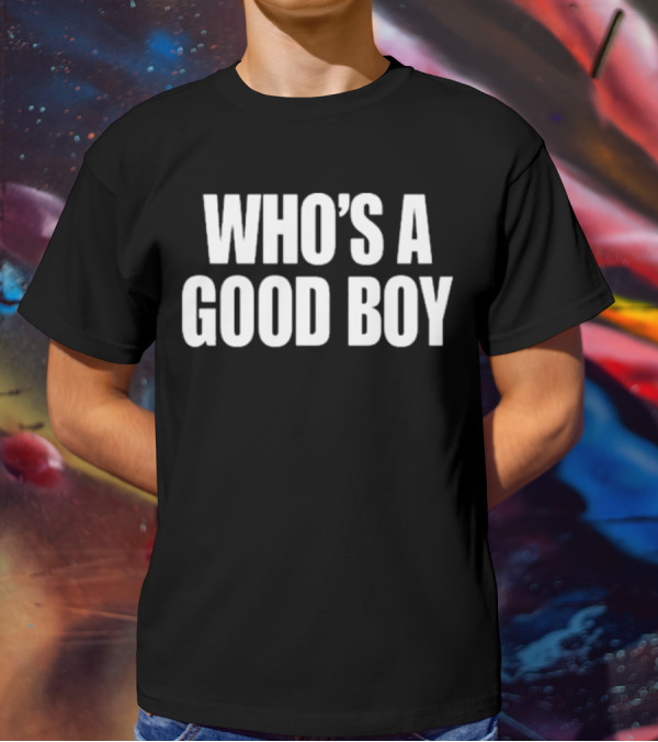 Moximimi Who’s A Good Boy Text T-Shirt