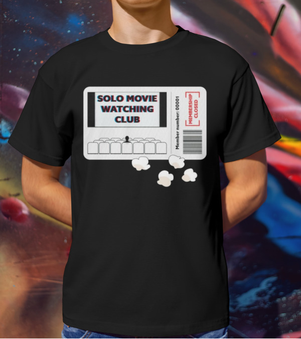 SOLO MOVIE WATCHING CLUB TICKET POPCORN MEMBERSHIP CLOSED T-Shirt