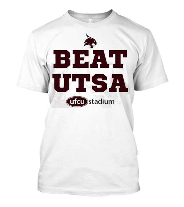 Texas State Bobcats Beat UTSA Gameday UFCU Stadium T-Shirt