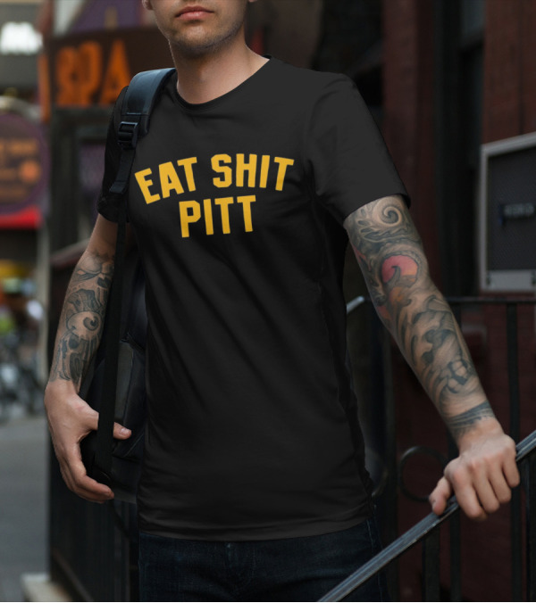 Eat Shit Pitt T-Shirt