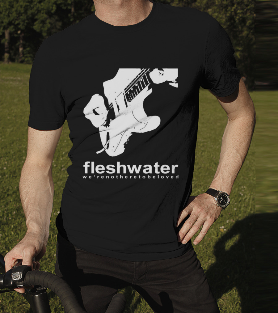 Fleshwater We're Not Here To Be Loved Guitar T-Shirt
