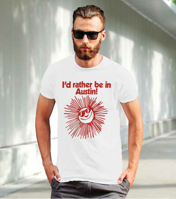 I’d Rather Be In Austin Radiant Smiley Burst T-Shirt