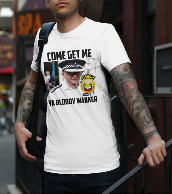 Come Get Me Ya Bloody Wanker Police Officer Asshole Emoji T-Shirt