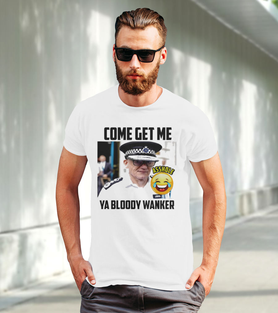 Come Get Me Ya Bloody Wanker Police Officer Asshole Emoji T-Shirt