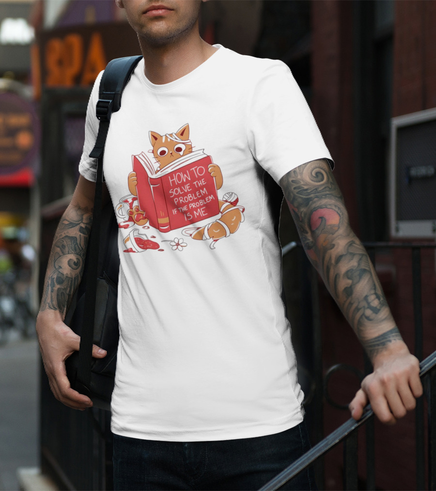 How To Solve The Problem If The Problem Is Me Cat Reading Book T-Shirt