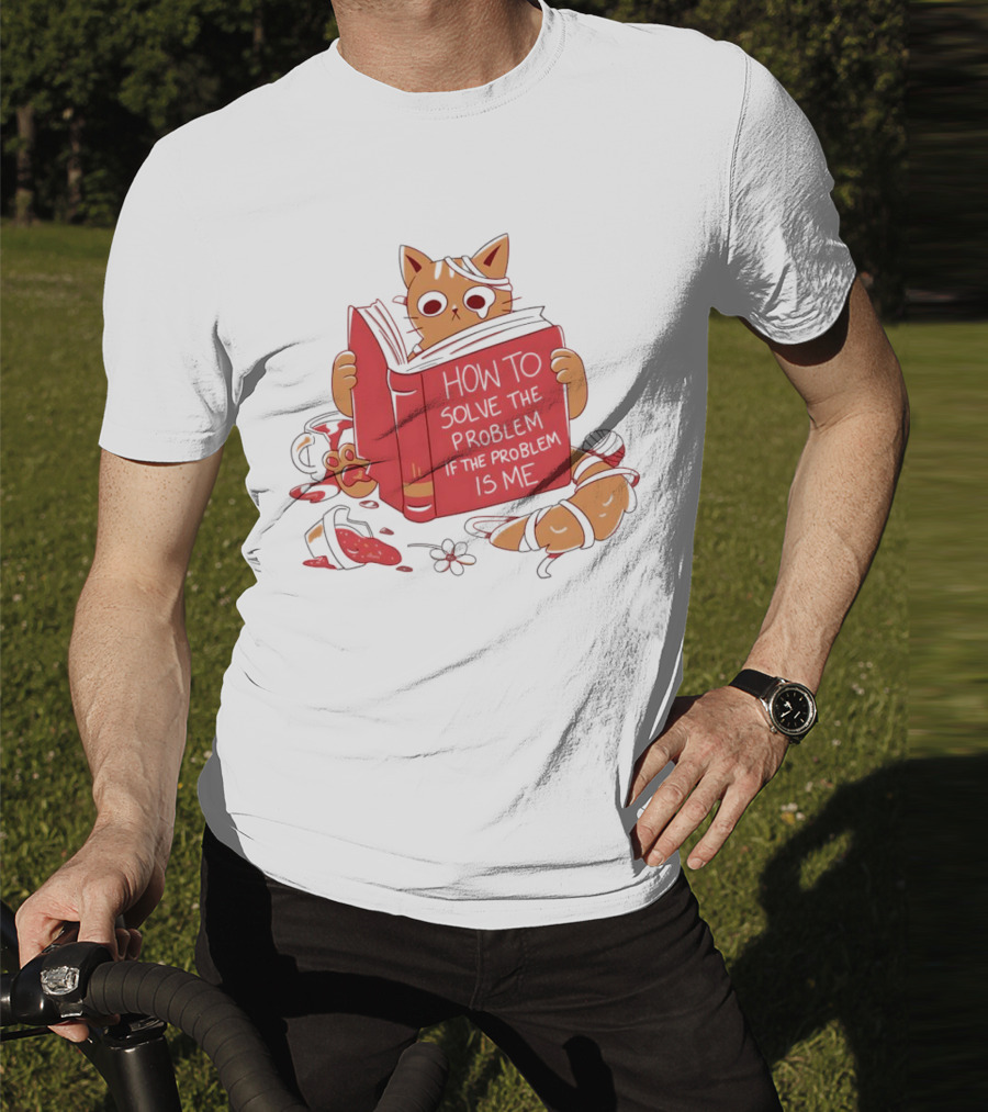 How To Solve The Problem If The Problem Is Me Cat Reading Book T-Shirt