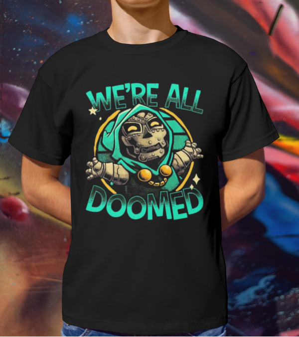 Doctor Doom We're All Doomed Cartoon T-Shirt